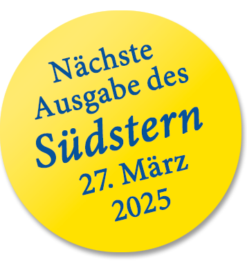 Nächste Ausgabe des Südstern: 27. März 2025